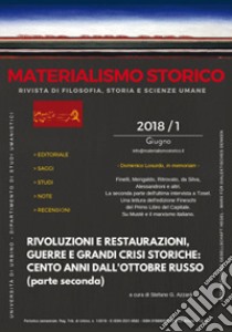 Materialismo storico. Rivista di filosofia, storia e scienze umane (2018). Vol. 1: Rivoluzioni e restaurazioni, guerre e grandi crisi storiche: cento anni dall'ottobre russo libro di Azzarà S. G. (cur.)