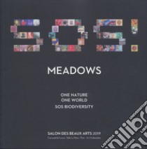 Meadows. One nature, one world: SOS biodiversity. Salon des beaux arts 2019. Catalogo della mostra (Parigi, 12-15 dicembre 2019). Ediz. inglese e francese libro di Maurizi F. (cur.); Kelekian L. (cur.); Bjarnason S. (cur.)