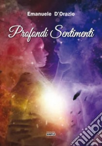 Profondi sentimenti libro di D'Orazio Emanuele