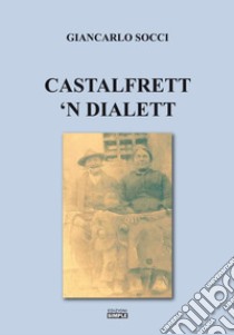 Castelfrett 'n dialett libro di Socci Giancarlo