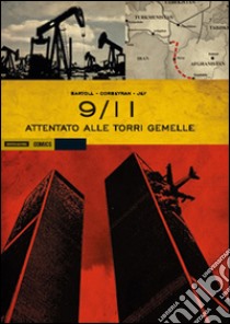 9/11. Attentato alle Torri gemelle. Vol. 2 libro di Bartoll Jean-Claude; Corbeyran Eric; Martinez Jean-François