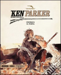 Cronaca-Il poeta. Ken Parker. Vol. 19 libro di Berardi Giancarlo; Milazzo Ivo