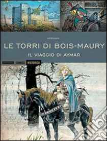 Il viaggio di Aymar. Le torri di Bois-Maury libro di Huppen Hermann