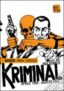 Kriminal. Vol. 15: Aprile 1969-Agosto 1969 libro di Bunker Max; Magnus