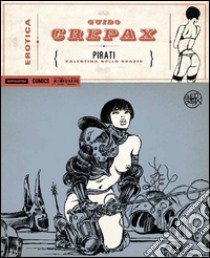 Valentina. Avventure nello spazio libro di Crepax Guido