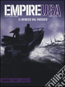 Il nemico dal passato. Empire Usa. Vol. 5 libro di Griffo; Desberg Stephen; Mounier Alain