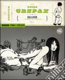 Gullliver. I viaggi di Bianca libro di Crepax Guido