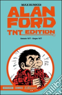 Alan Ford. TNT edition. Vol. 16: Gennaio 1977-Giugno 1977 libro di Bunker Max; Piffarerio Paolo