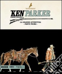 La grande avventura. Ken Parker. Vol. 48 libro di Berardi Giancarlo; Milazzo Ivo