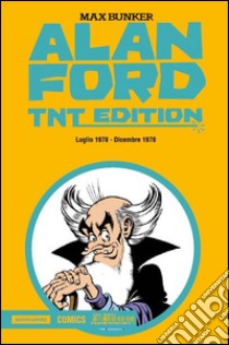 Alan Ford. TNT edition. Vol. 19: Luglio 1978-Dicembre 1978 libro di Bunker Max; Piffarerio Paolo