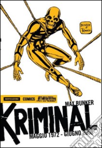 Kriminal. Vol. 19: Maggio 1972-Giugno 2008 libro di Bunker Max; Magnus