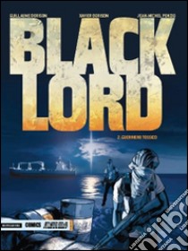 Guerriero tossico. Black Lord. Vol. 2 libro di Dorison Guillaume; Ponzio Jean-Michel