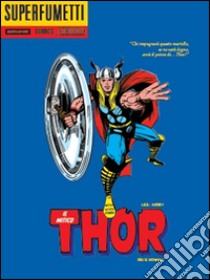 Dei e uomini! Il mitico Thor libro di Lee Stan; Kirby Jack