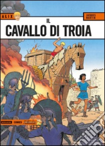 Il cavallo di Troia. Alix. Vol. 5 libro di Martin Jacques