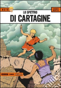 Lo spettro di Cartagine. Alix. Vol. 8 libro di Martin Jacques