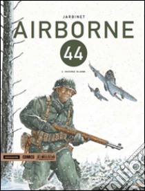 Airborne 44. Vol. 2: Inverno in armi libro di Jarbinet Philippe