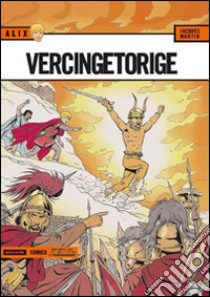 Vercingetorige. Alix. Vol. 11 libro di Martin Jacques