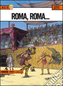 Roma, Roma... Alix. Vol. 12 libro di Martin Jacques