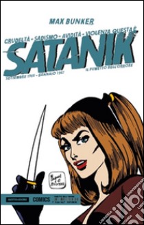 Satanik. Vol. 7: Settembre 1966-Gennaio 1967 libro di Bunker Max