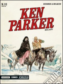 Milady. Ken Parker classic. Vol. 33 libro di Berardi Giancarlo; Milazzo Ivo