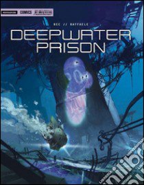 Deepwaterprison libro di Bec Christophe; Raffaele Stefano