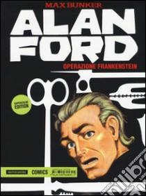 Alan Ford Supercolor Edition. Vol. 3: Operazione Frankenstein libro di Bunker Max; Magnus