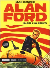 Alan Ford Supercolor Edition. Vol. 7: Una gita a San Guerreta libro di Bunker Max; Magnus