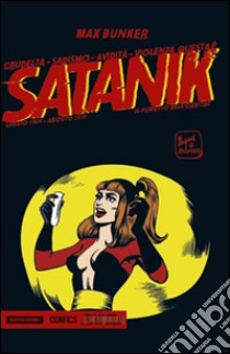 Satanik. Vol. 12: Luglio 1969-Agosto 1970 libro di Bunker Max