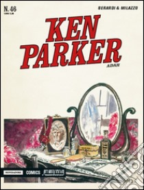 Adah. Ken Parker classic. Vol. 46 libro di Berardi Giancarlo; Milazzo Ivo