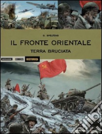 Il fronte orientale. Terra bruciata  libro di Speltens Olivier