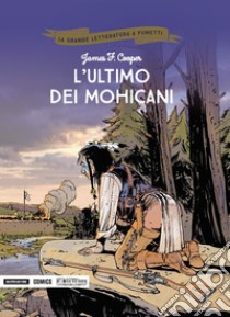 L'ultimo dei Mohicani libro di Cooper James Fenimore; Bourgne Marc; Uderzo Marcel