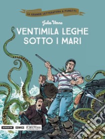 Ventimila leghe sotto i mari libro di Verne Jules; Lo Bianco Fabrizio; Lo Storto Francesco