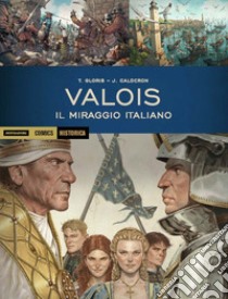 Valois. Il miraggio italiano libro di Gloris Thierry; Calderón Jaime