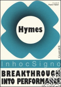 Breakthrough into performance libro di Hymes Dell; Fabbri P. (cur.)