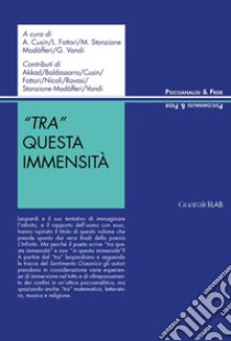 «Tra» questa immensità libro di Cusin A. (cur.); Fattori L. (cur.); Stanzione Modàfferi M. (cur.)
