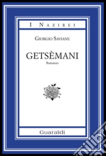 Getsèmani libro di Saviane Giorgio