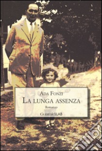 La lunga assenza libro di Fonzi Ada