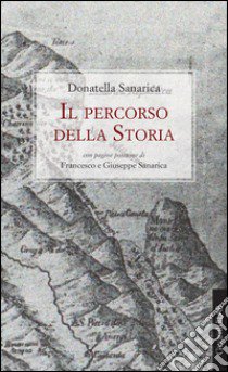 Il percorso della storia libro di Sanarica Donatella