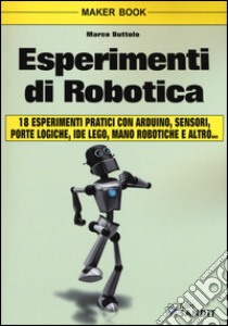 Esperimenti di robotica libro di Buttolo Marco