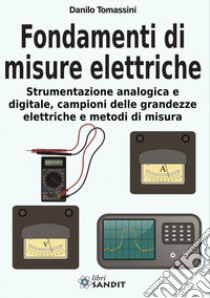 Fondamenti di misure elettriche libro di Tomassini Danilo