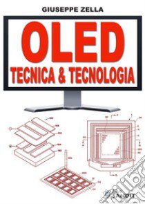 OLED. Tecnica & Tecnologia libro di Zella Giuseppe