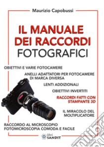 Il manuale dei raccordi fotografici libro di Capobussi Maurizio