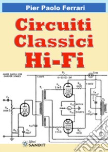 Circuiti classici Hi-Fi libro di Ferrari Pier Paolo