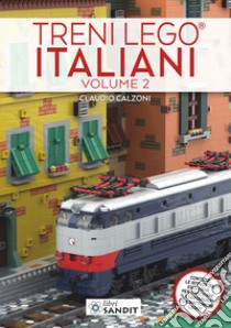 Treni Lego® italiani. Ediz. illustrata. Vol. 2: Contiene le istruzioni esclusive per costruire «La Tartaruga» con mattoncini Lego® libro di Calzoni Claudio