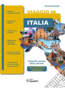 Viaggio in Italia. Geografia turistica. Storia dell'arte. Per gli Ist. tecnici e professionali libro di El Aouab Dunia