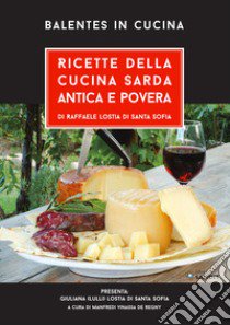 Ricette della cucina sarda antica e povera libro di Lostia Di Santa Sofia Raffaele; Vinassa de Regny M. (cur.)