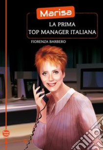 Marisa la prima top manager italiana libro di Barbero Fiorenza