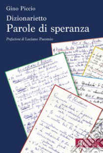 Dizionarietto. Parole di speranza libro di Piccio Gino