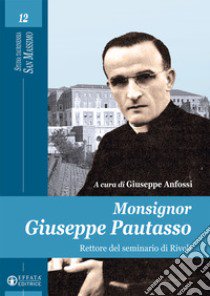 Monsignor Giuseppe Patuasso rettore del seminario di Rivoli libro di Anfossi G. (cur.)