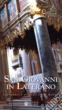 San Giovanni in Laterano. Cattedrale di Roma e del mondo libro